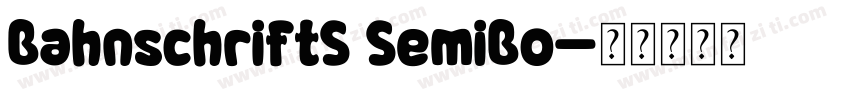 BahnschriftS SemiBo字体转换